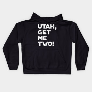 Utah Get Me Two Funny Vintage Retro (White) Kids Hoodie